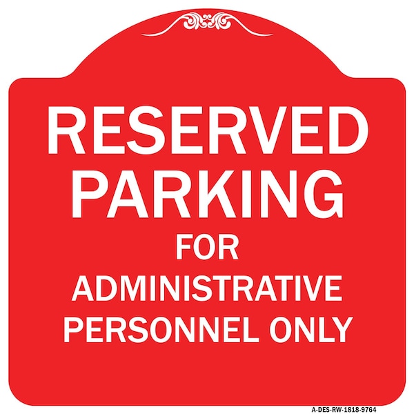 Signmission Reserved Parking For Administrative Personnel Heavy-Gauge Aluminum Sign, 18" x 18", RW-1818-9764 A-DES-RW-1818-9764 - main